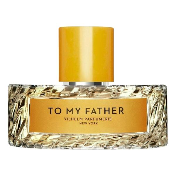 Vilhelm Parfumerie TO MY FATHER туалетные духи